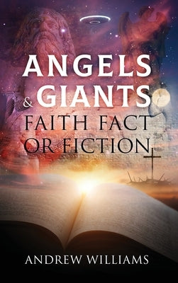 Angels & Giants Faith Fact or Fiction by Williams, Andrew