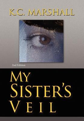 My Sister's Veil by Marshall, K. C.