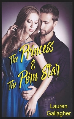 The Princess & The Porn Star by Gallagher, Lauren