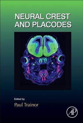 Neural Crest and Placodes: Volume 111 by Trainor, Paul