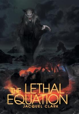 The Lethal Equation by Clark, Jacquel
