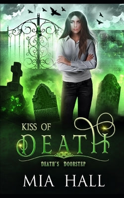 Kiss of Death: A Necromancer Academy by Hall, Mia