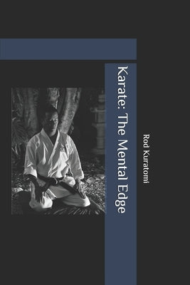 Karate: The Mental Edge by Kuratomi, Rod