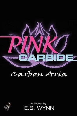 Pink Carbide: Carbon Aria by Wynn, E. S.