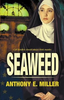 Seaweed by Miller, Anthony E.