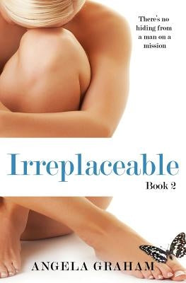 Irreplaceable by Graham, Angela