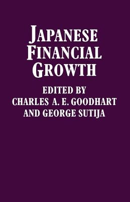 Japanese Financial Growth by Goodhart, C. a. E.