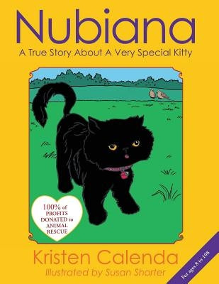 Nubiana A True Story About A Very Special Kitty by Calenda, Kristen