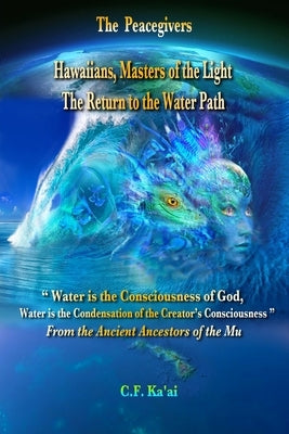 The Peacegivers, Hawaiians, Masters of the Light the Return to the Water Path by Thompson, Elaine J.