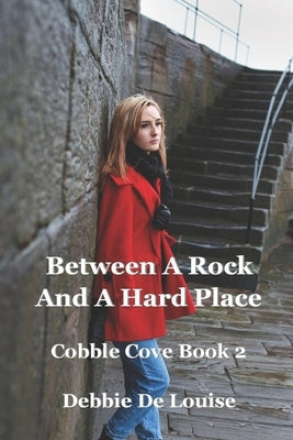 Between a Rock and a Hard Place by De Louise, Debbie