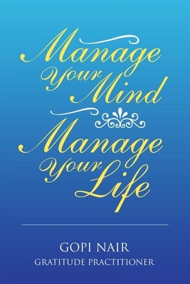 Manage Your Mind Manage Your Life by Nair, Gopi