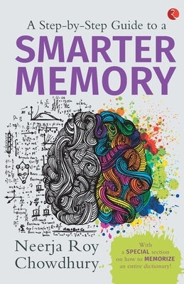 A Step-by-Step Guide to a Smarter Memory by Choudhary, Neerja Roy