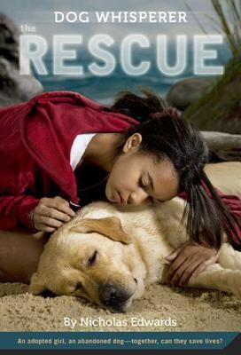 Dog Whisperer: The Rescue: The Rescue by Edwards, Nicholas