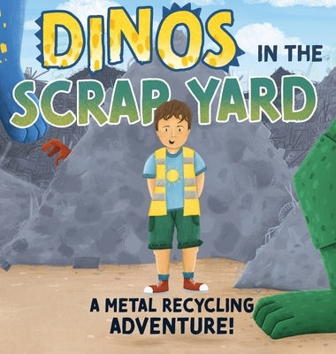 Dinos in the Scrap Yard: A Metal Recycling Adventure by &. Metal Inc, American Iron