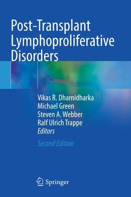 Post-Transplant Lymphoproliferative Disorders by Dharnidharka, Vikas R.