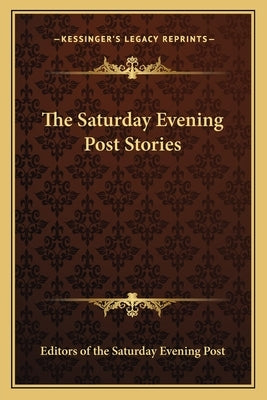 The Saturday Evening Post Stories by Editors of the Saturday Evening Post