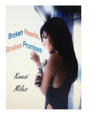 Broken Hearts, Broken Promises by Miles, Kwesi
