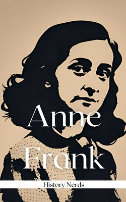 Anne Frank by Nerds, History