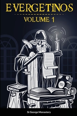 Evergetinos Volume 1 by Monastery, St George