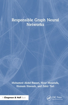 Responsible Graph Neural Networks by Abdel-Basset, Mohamed
