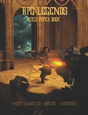 RPG Legends Grid Paper Book: Large 8.5x11 Inch 5x5 Graph Paper Role Play Book, Design Maps, Fantasy Worlds and Battles by Legends, Rpg