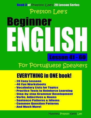 Preston Lee's Beginner English Lesson 41 - 60 for Portuguese Speakers by Preston, Matthew