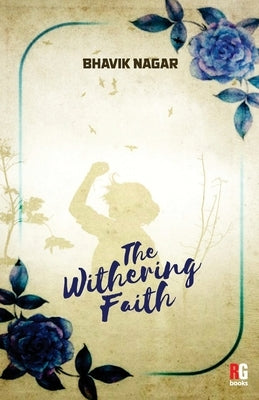 The Withering Faith by Nagar, Bhavik