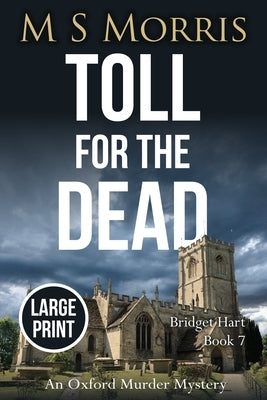 Toll for the Dead (Large Print): An Oxford Murder Mystery by Morris, M. S.