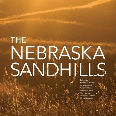 The Nebraska Sandhills by Norby, Monica
