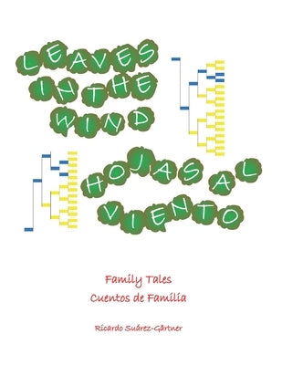 Leaves in the Wind / Hojas al Viento: Family Tales /Cuentos de Familia by Suarez-Gartner, Ricardo