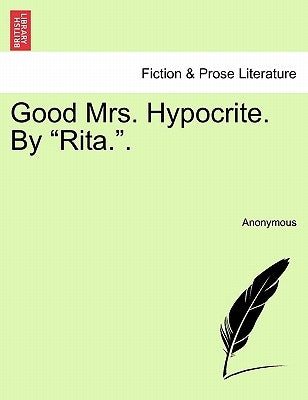 Good Mrs. Hypocrite. by Rita.. by Anonymous