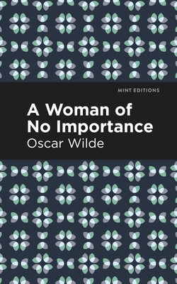 A Woman of No Importance by Wilde, Oscar