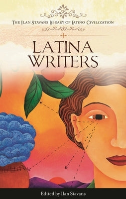 Latina Writers by Stavans, Ilan