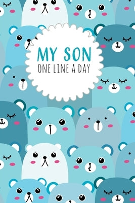 My Son One Line a Day: Five Year Memory Book for Moms by Design, Dadamilla