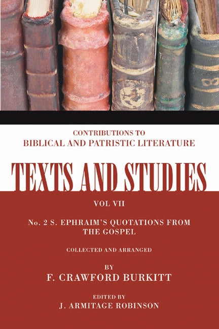 S. Ephraim's Quotations from the Gospel by Burkitt, F. Crawford
