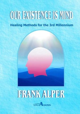 Our Existence is Mind by Alper, Frank