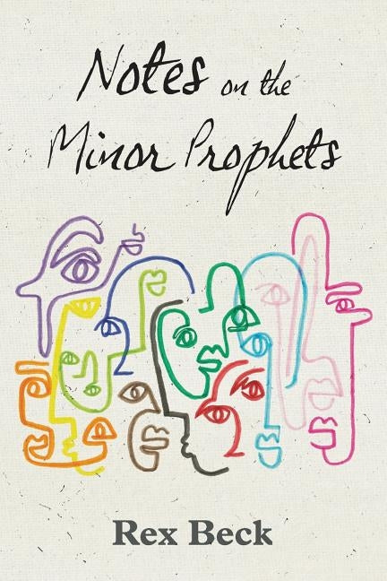 Notes on the Minor Prophets by Beck, Rex
