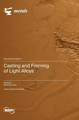 Casting and Forming of Light Alloys by Jiang, Wenming