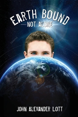 Earthbound: Not Alone by Lott, John Alexander