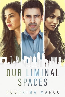 Our Liminal Spaces by Manco, Poornima