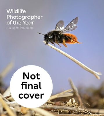 Wildlife Photographer of the Year: Highlights Volume 10: Volume 10 by Wilson, Keith