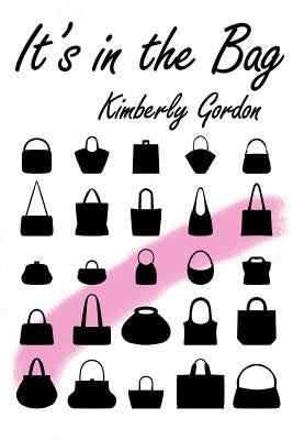 It's in the Bag by Gordon, Kimberly