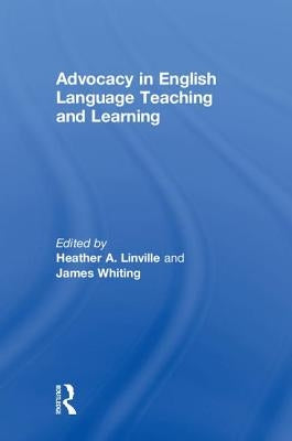 Advocacy in English Language Teaching and Learning by Linville, Heather A.