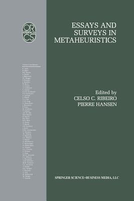 Essays and Surveys in Metaheuristics by Ribeiro, Celso C.