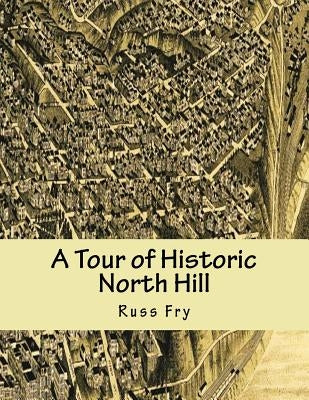 A Tour of Historic North Hill: Burlington, Iowa by Fry, Russ