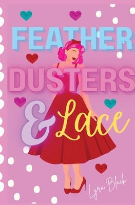 Feather Dusters and Lace by Black, Lyra