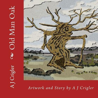Old Man Oak by Crigler, A. J.
