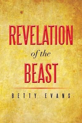 Revelation of the Beast by Evans, Betty