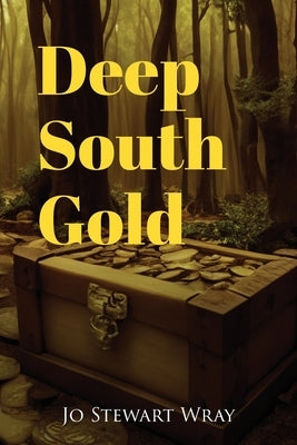 Deep South Gold by Wray, Jo Stewart