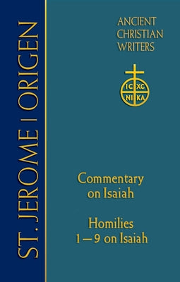 68. St. Jerome: Commentary on Isaiah; Origen: Homilies 1-9 on Isaiah by Scheck, Thomas P.